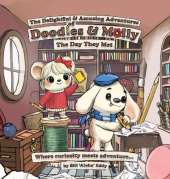 The Delightful and Amusing Adventures of Doodles and Molly: Where Curiosity meets Adventure...