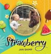 Strawberry: The Pony I've Always Dreamed Of