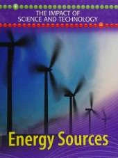 The Impact of Science and Technology: Energy Sources