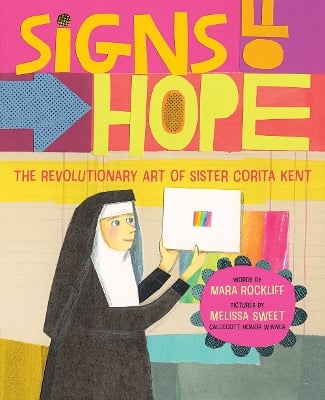 Signs of Hope: The Revolutionary Art of Sister Corita Kent