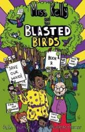 Miss Kelly and the Blasted Birds: Book TWO