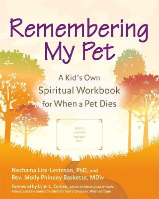 Remembering My Pet: A Kids Own Spiritual Workbook for When a Pet Dies