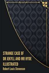Strange Case of Dr Jekyll and Mr Hyde Illustrated