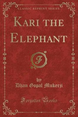 Kari the Elephant (Classic Reprint)