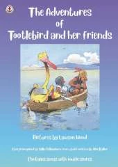 The Adventures of Tootlebird and her friends