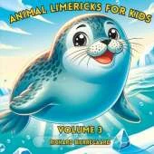 Animal Limericks for Kids Volume 3: Reading Fun for Boys and Girls