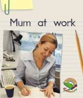 Mum at work