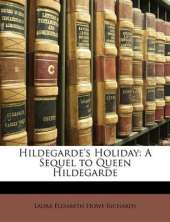 Hildegarde's Holiday: A Sequel to Queen Hildegarde