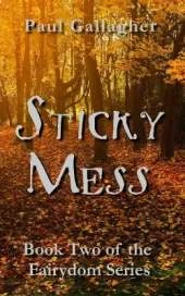 Sticky Mess: Book Two of the Fairydom Series