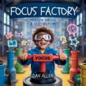 Focus Factory: Boost Concentration Through Playful Challenges & Daily Routines