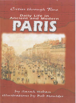 Daily Life In Ancient And Modern Paris