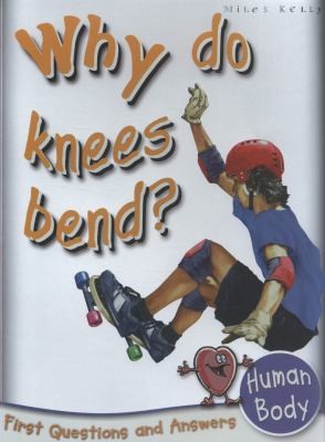 Human Body: Why Do Knees Bend?