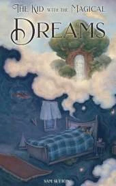 The Kid with the Magical Dreams