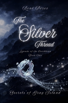 The Silver Thread: Secrets of the Gray Island