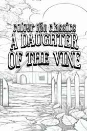 A Daughter of the Vine: The Randolphs of Redwood