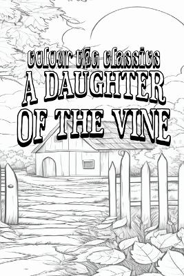 A Daughter of the Vine: The Randolphs of Redwood