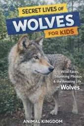 Secret Lives of Wolves for Kids