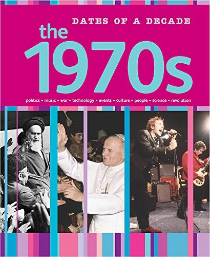 Dates of a Decade: The 1970s