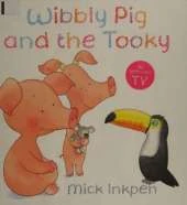 Wibbly Pig: Wibbly Pig and the Tooky