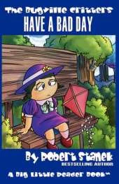 Have a Bad Day (The Bugville Critters, Lass Ladybug's Adventures Series #4)