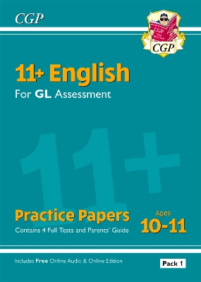 11+ GL English Practice Papers: Ages 10-11 - Pack 1 (with Parents' Guide & Online Edition): for the 2025 exams