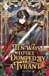 Ten Ways to Get Dumped by a Tyrant: Volume III (Light Novel)