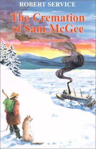 Cremation of Sam McGee: and other poems