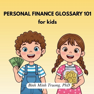 Personal Finance Glossary 101 for Kids: Simple Explanations of Fundamental Personal Finance Terms