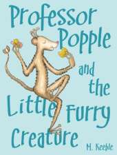 Professor Popple and the Little Furry Creature