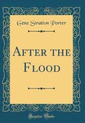 After the Flood (Classic Reprint)