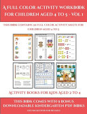 Activity Books for Kids Aged 2 to 4 (A full color activity workbook for children aged 4 to 5 - Vol 1): This book contains 30 full color activity sheets for children aged 4 to 5