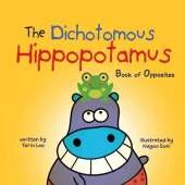 The Dichotomous Hippopotamus: Book of Opposites