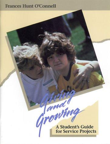 Giving and Growing: A Student's Guide for Service Projects