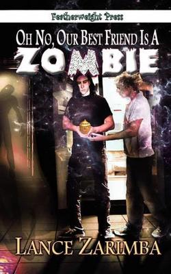 Oh No, Our Best Friend is a Zombie!