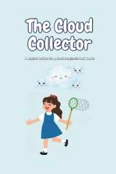 The Cloud Collector: "A Whimsical Bedtime Story for Kids Ages 3-6"