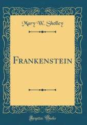 Frankenstein (Classic Reprint)