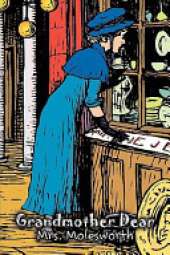 Grandmother Dear by Mrs. Molesworth, Fiction, Historical