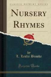 Nursery Rhymes (Classic Reprint)