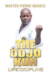The Dojo Kun: Life Discipline