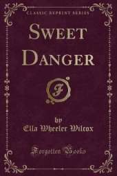 Sweet Danger (Classic Reprint)