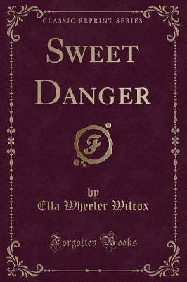 Sweet Danger (Classic Reprint)