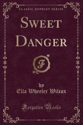 Sweet Danger (Classic Reprint)
