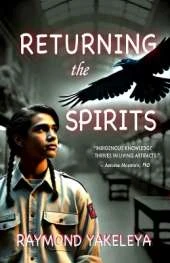 Returning the Spirits: Coming Home to First Nations