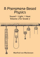 A Phenomena-Based Physics: Sound, Light, Heat: Volume 2 for Grade 7