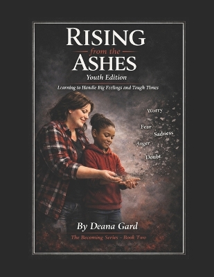 Rising from the Ashes: Youth Edition: Learning to Handle Big Feelings and Tough Times