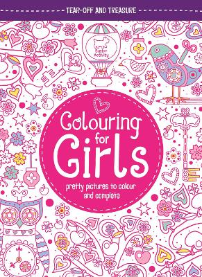 Colouring For Girls: Pretty Pictures To Colour And Complete
