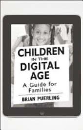 Children in the Digital Age [25-Pack]: A Guide for Families