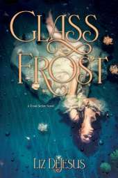 Glass Frost: A Frost Series Novel