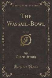 The Wassail-Bowl, Vol. 2 of 2 (Classic Reprint)