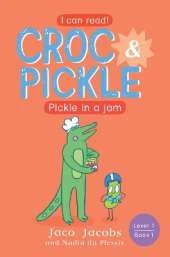 Croc & Pickle Level 1 Book 1: Pickle in a jam